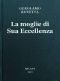 [Gutenberg 53801] • La moglie di Sua Eccellenza